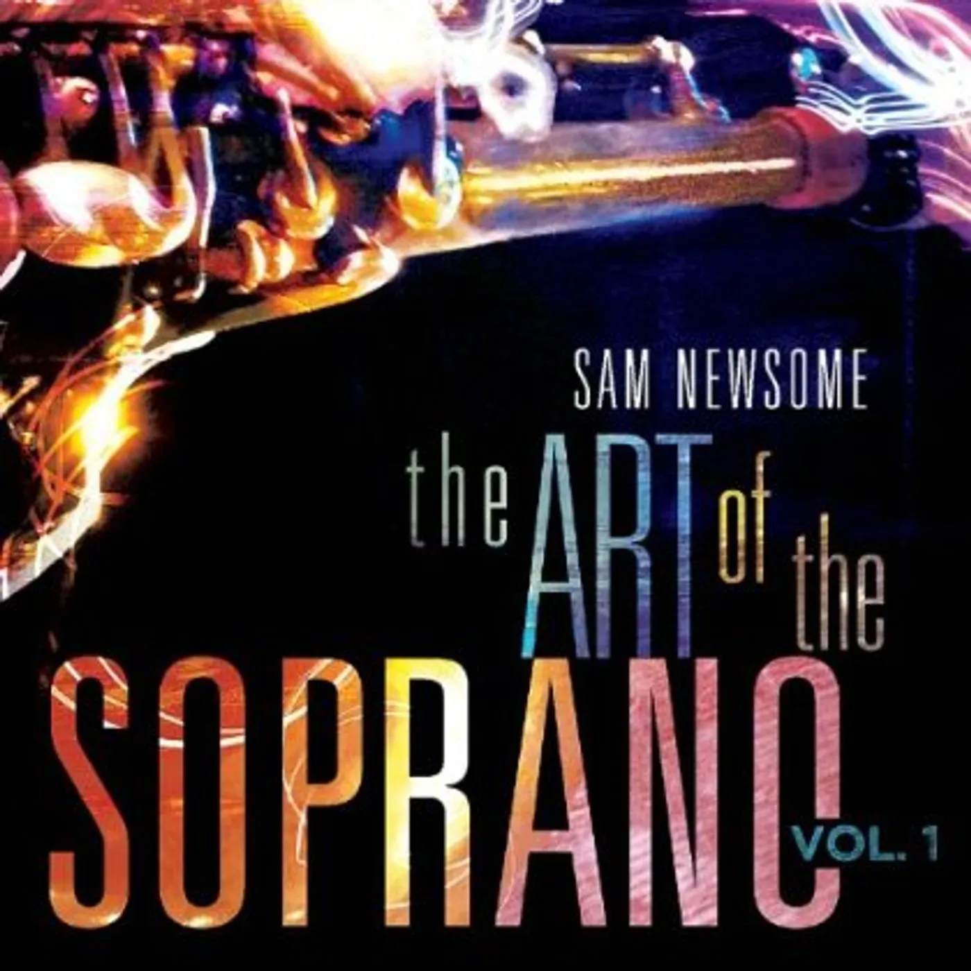 Sam Newsome ART OF SOPRANO 1 CD