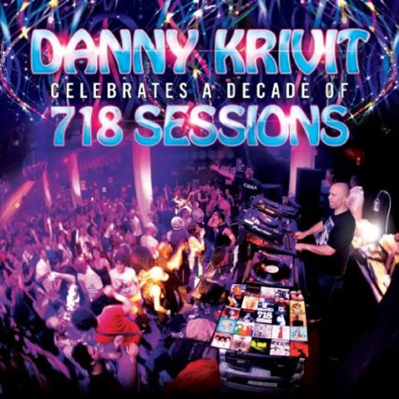 DANNY KRIVIT CELEBRATES A DECADE OF 718 SESSIONS CD