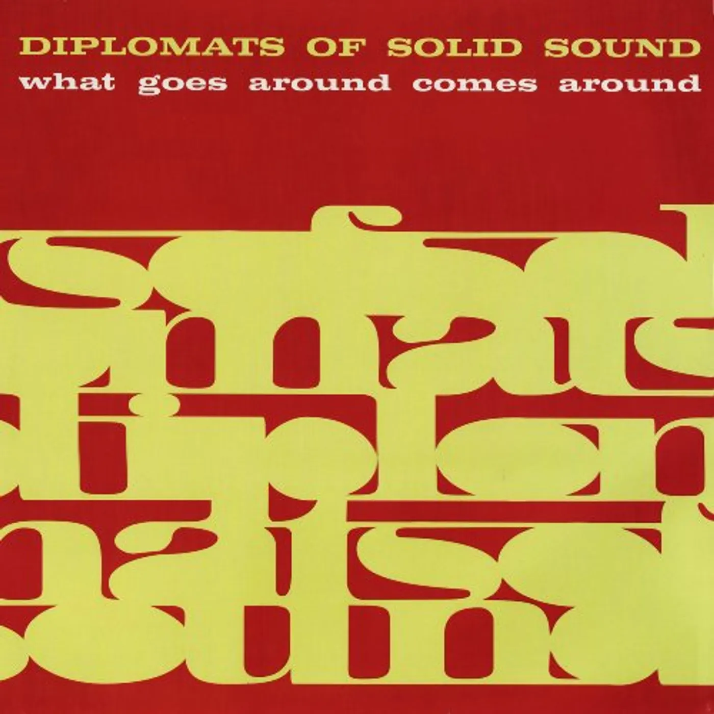 Diplomats of Solid Sound WHAT GOES AROUND COMES AROUND Vinyl Record