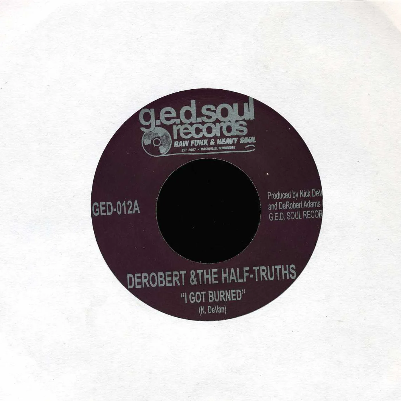 DeRobert & The Half-Truths GOT BURNED/NASHVILLE COUNTRY BUMP Vinyl Record