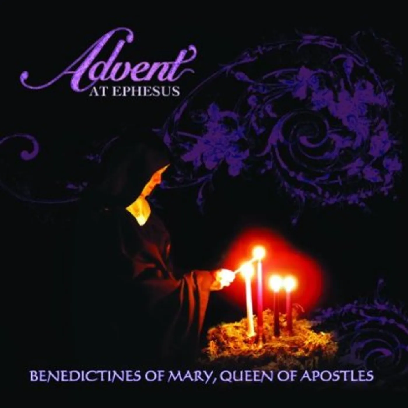Benedictines of Mary, Queen of Apostles ADVENT AT EPHESUS CD