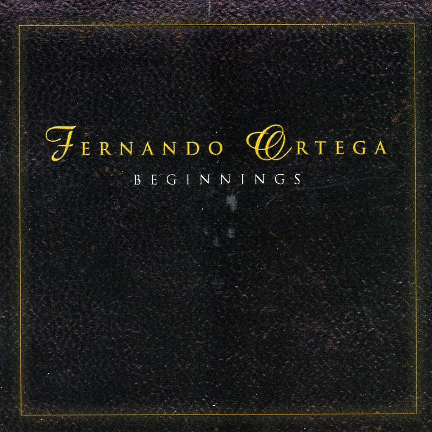 Fernando Ortega BEGINNINGS CD