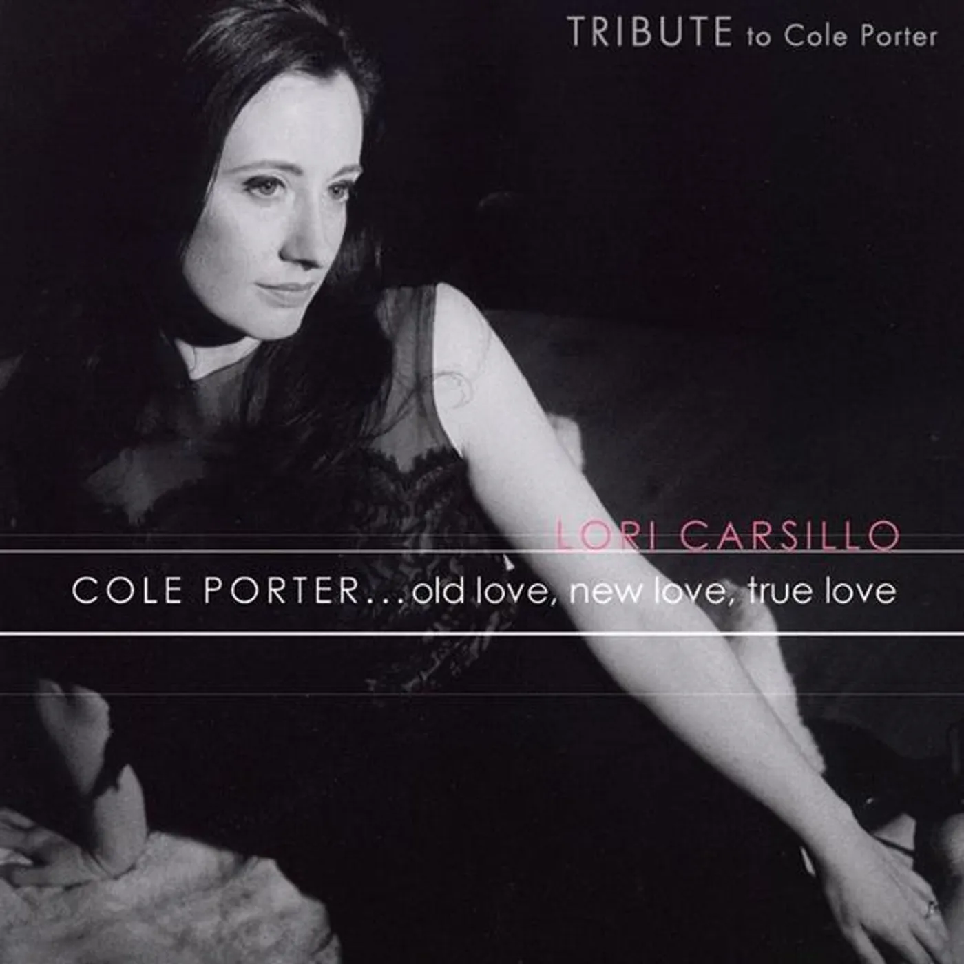 Lori Carsillo COLE PORTER OLD LOVE NEW LOVE TRUE LOVE CD