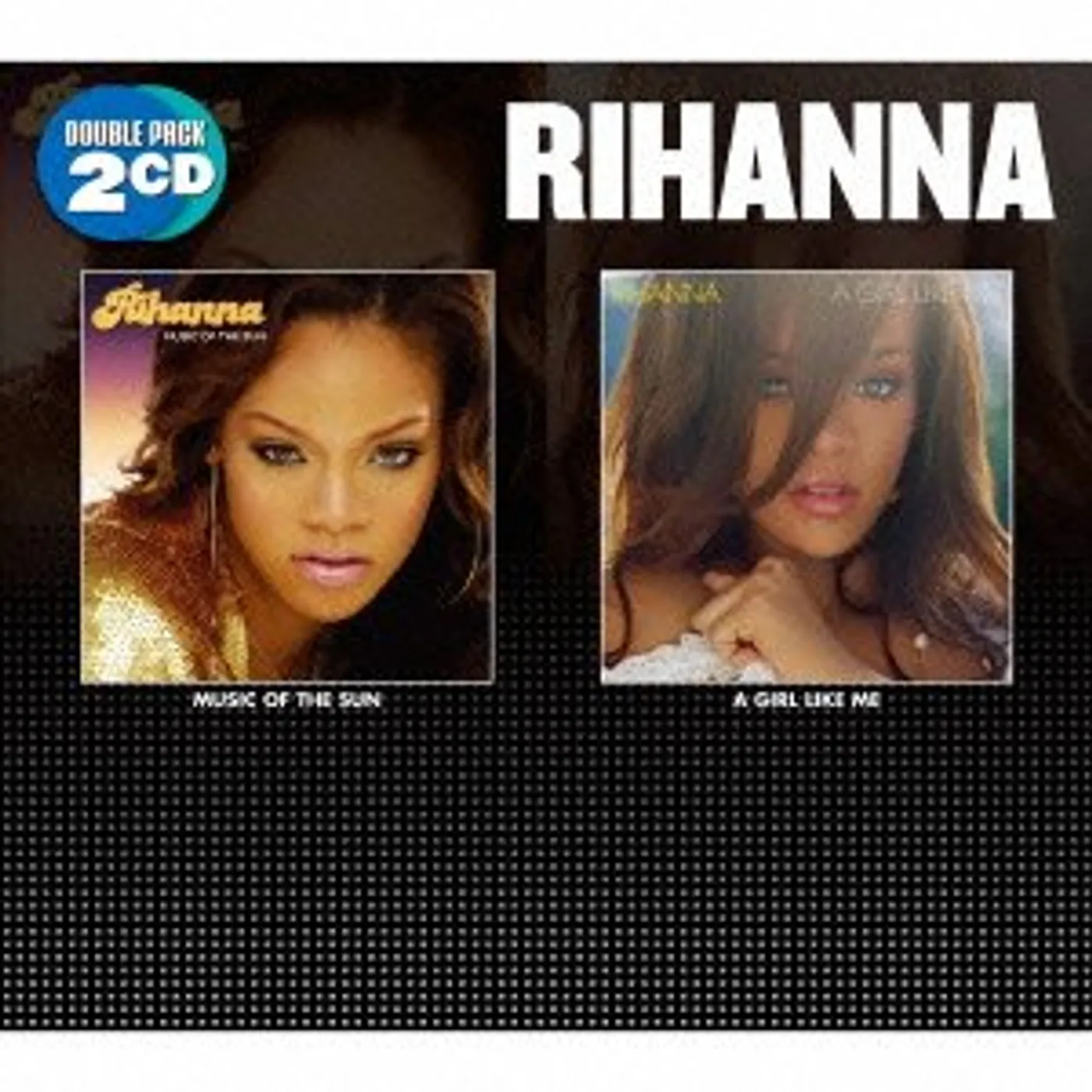 Rihanna MUSIC OF THE SUN / A GIRL LIKE ME CD