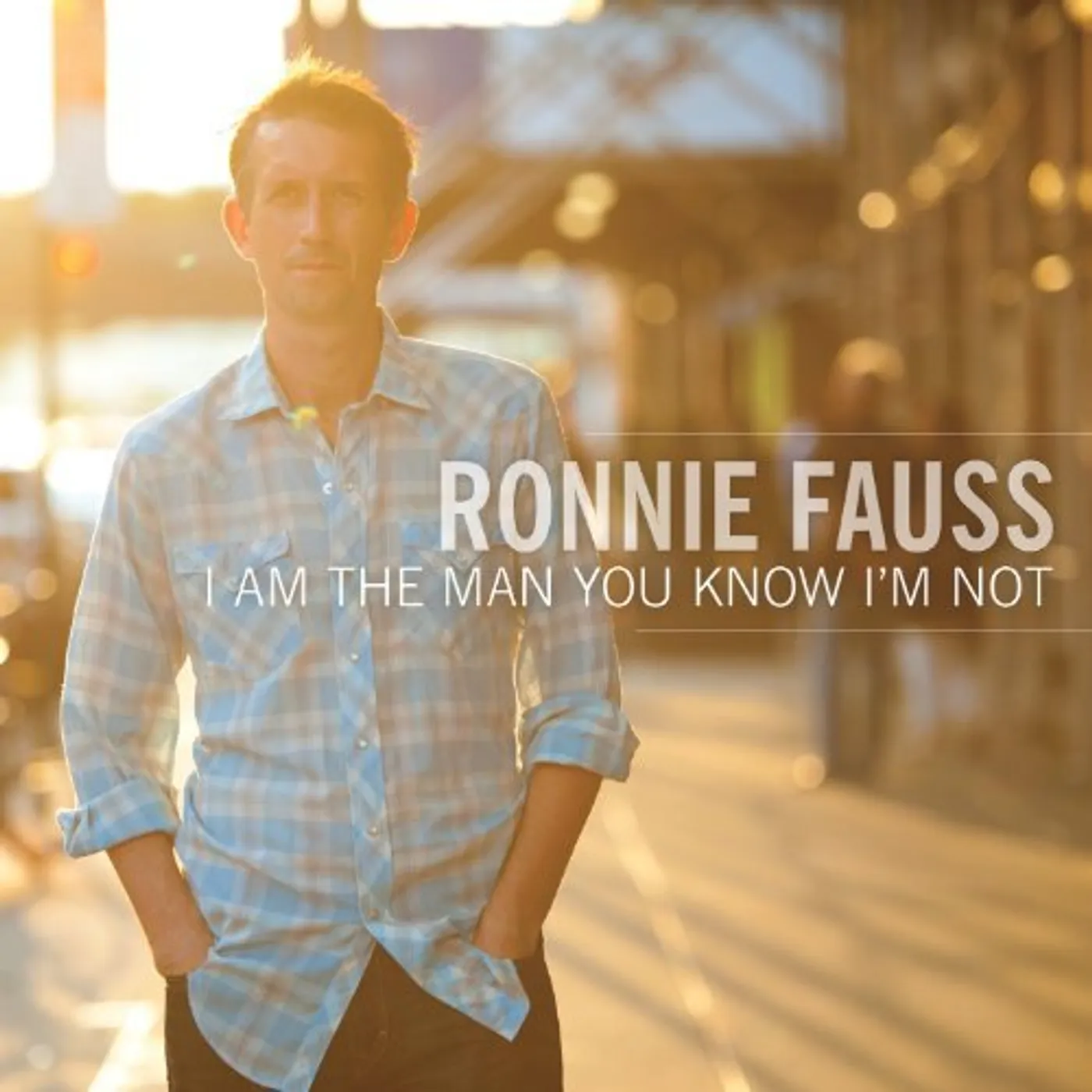 Ronnie Fauss I AM THE MAN YOU KNOW IM NOT Vinyl Record