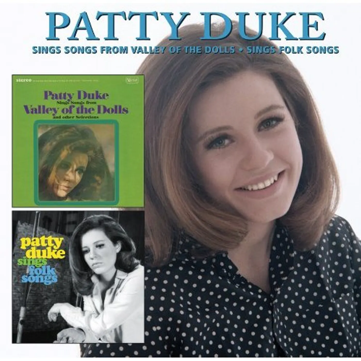 Patty Duke SINGS SONGS FROM VALLEY OF THE DOLLS / SINGS FOLK CD