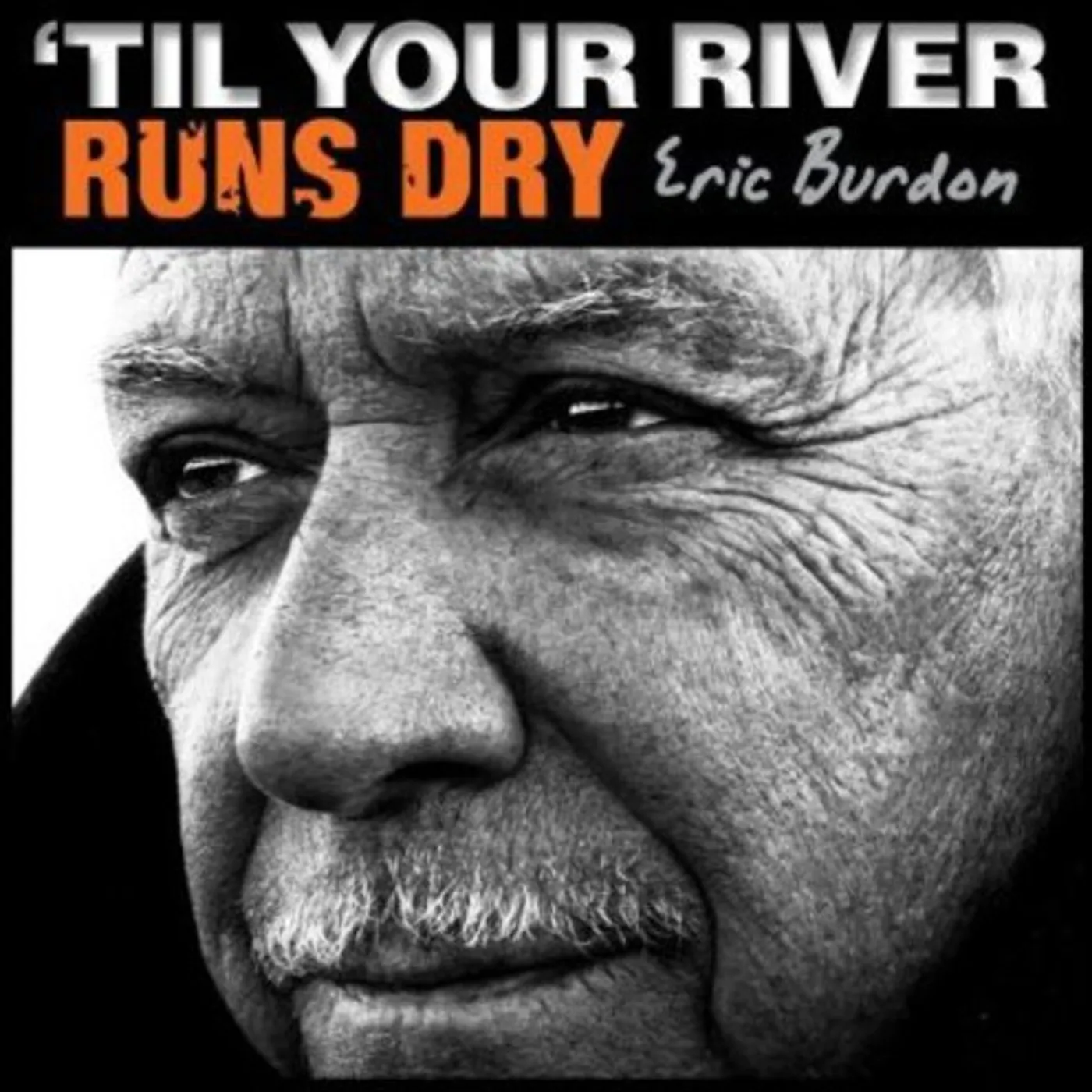 Eric Burdon TIL YOUR RIVER RUNS DRY Vinyl Record