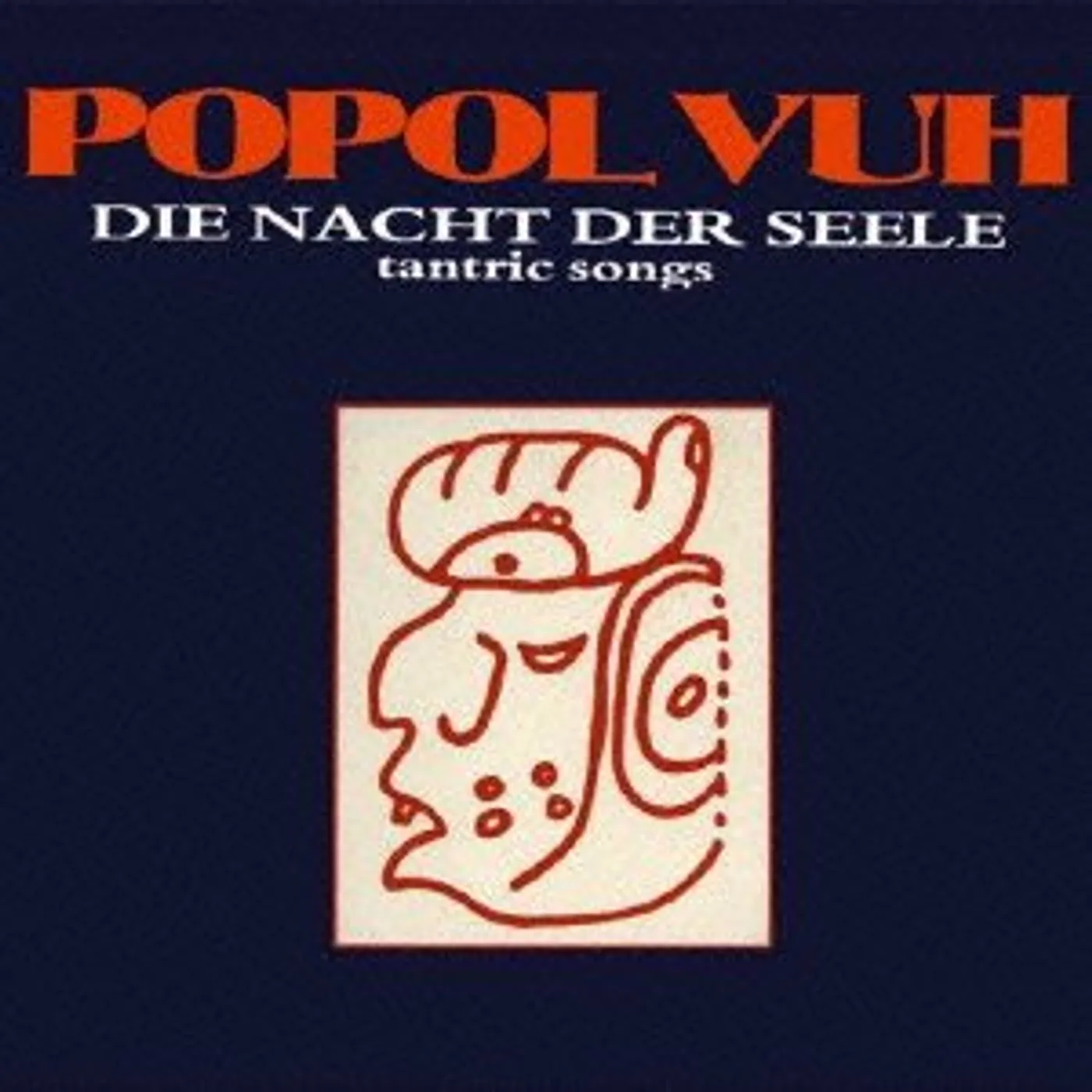 Popol Vuh DIE NACHT DER SEELE TANTRIC SONGS CD