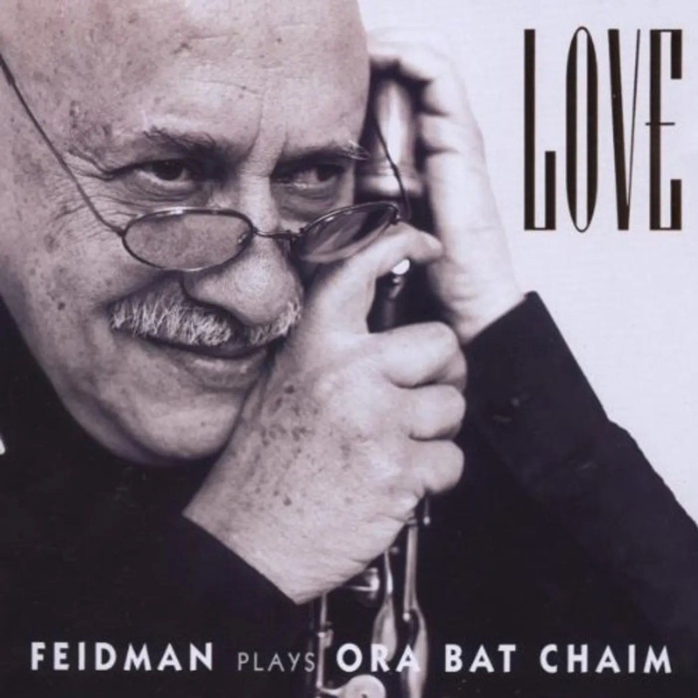 Giora Feidman LOVE: FEIDMAN PLAYS ORA BAT CHAIM CD