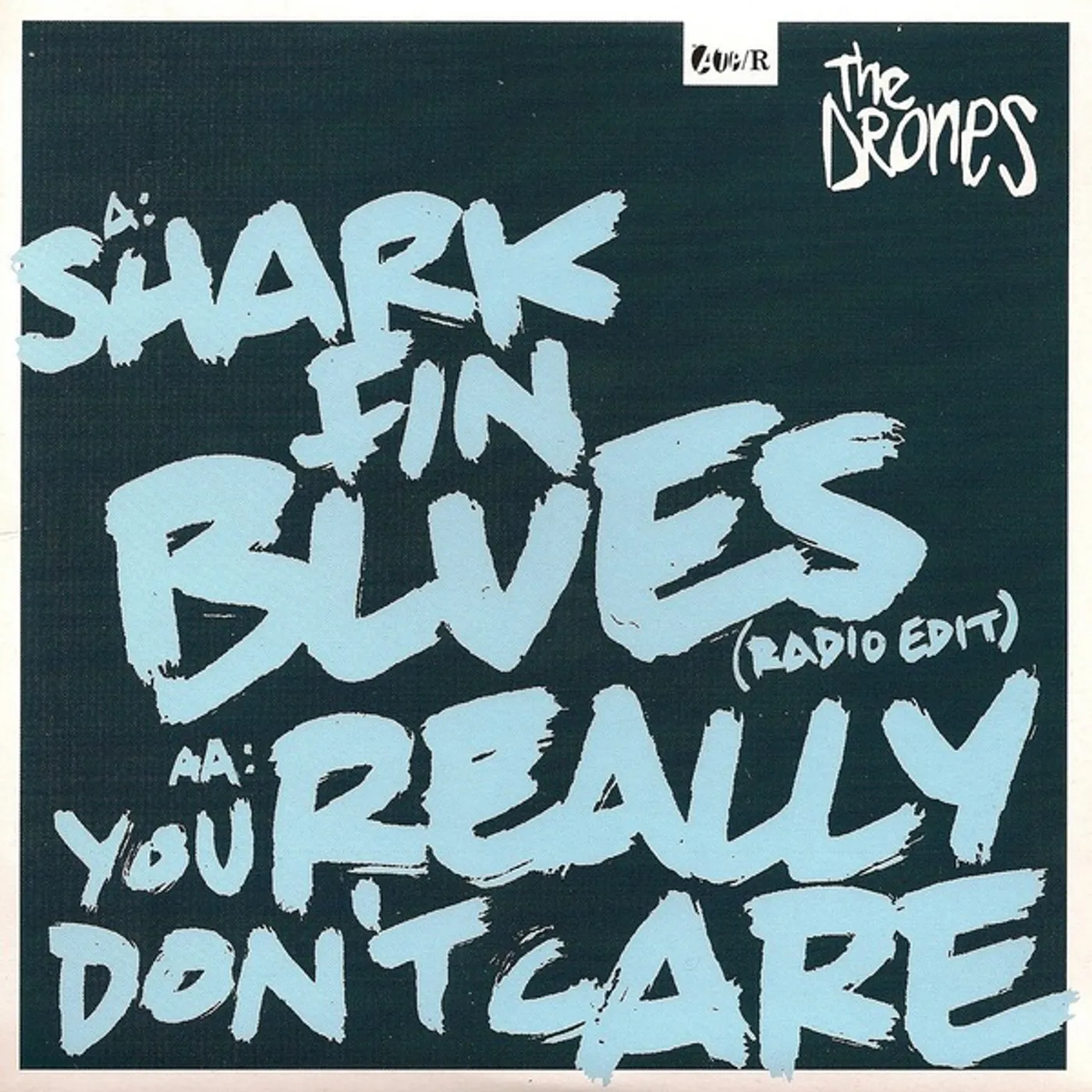 The Drones  SHARK FIN BLUES/YOU REALLY DON'T CARE Vinyl Record