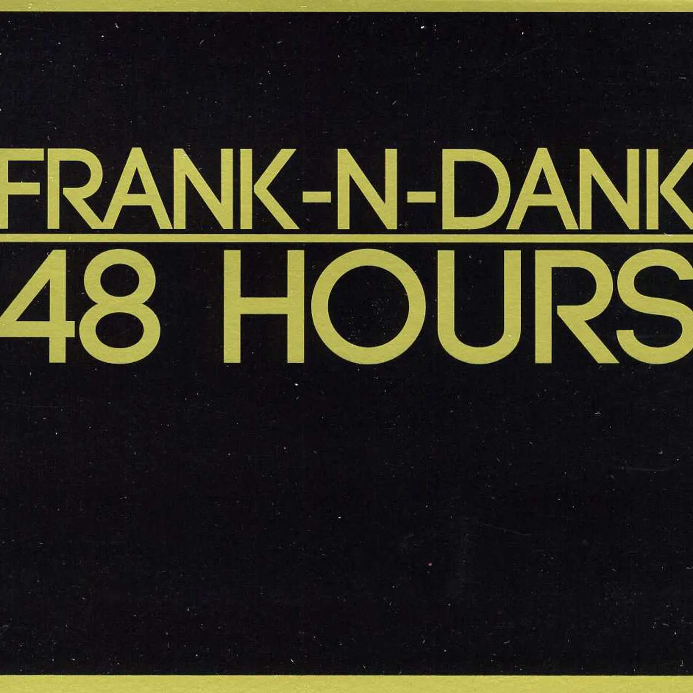 Frank N Dank 48 HOURS CD