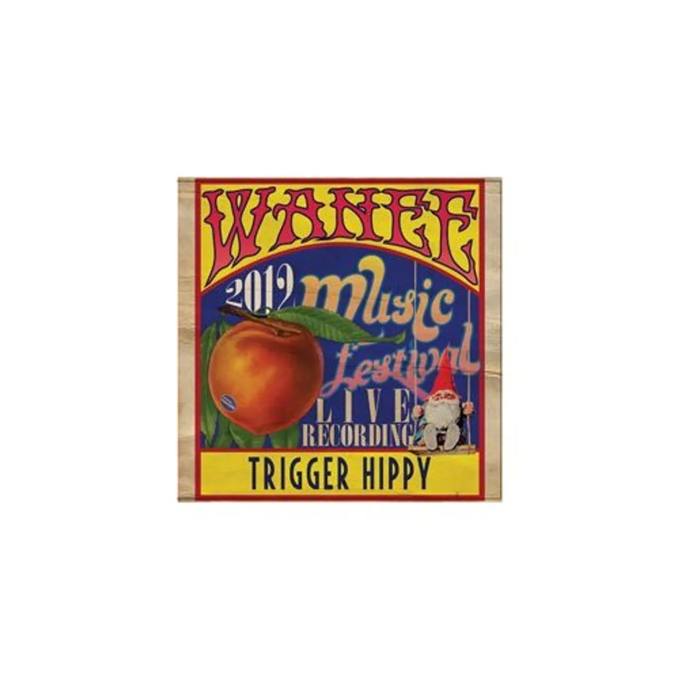 Trigger Hippy LIVE AT WANEE FESTIVAL 2012 CD