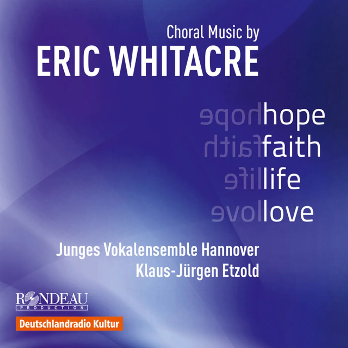 Eric Whitacre HOPE FAITH LIFE LOVE CD