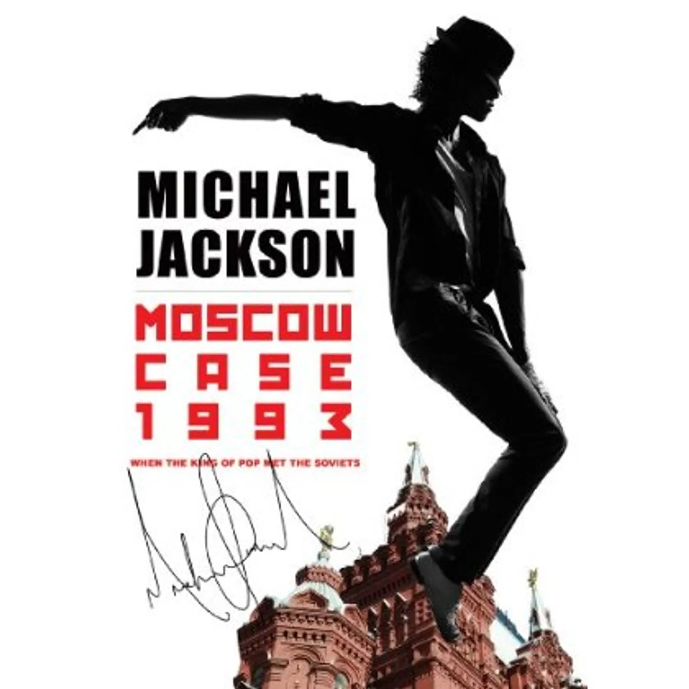 Michael Jackson MOSCOW CASE 1993: WHEN KING OF POP MET THE SOVIETS DVD