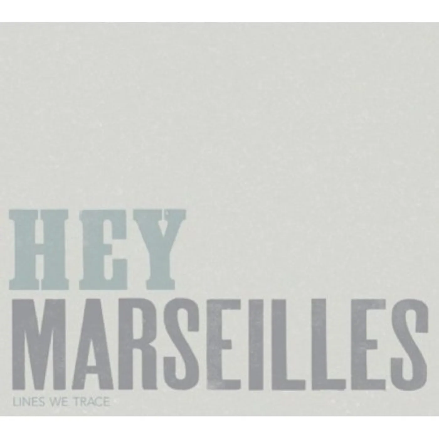 Hey Marseilles LINES WE TRACE CD
