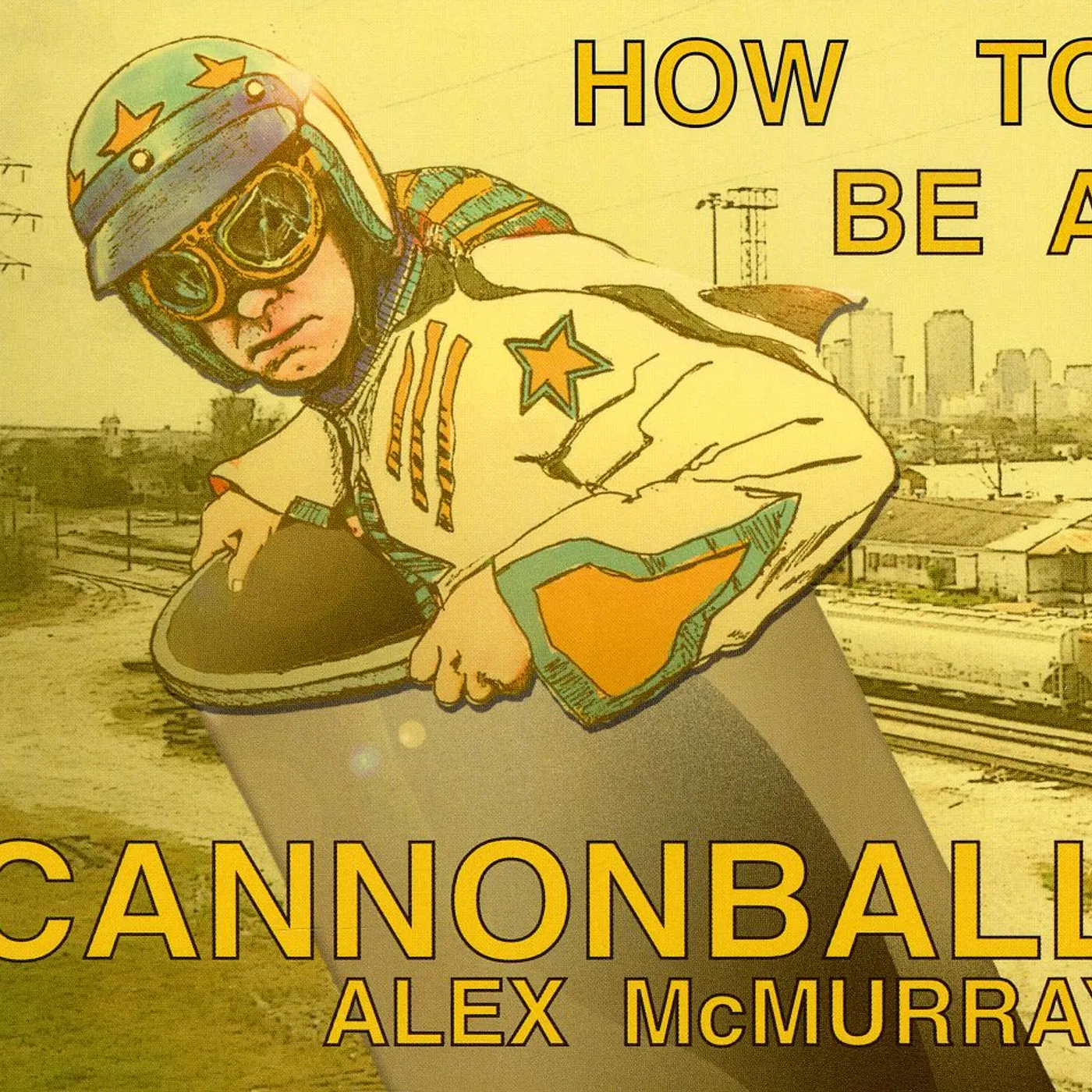 Alex McMurray HOW TO BE A CANNONBALL CD