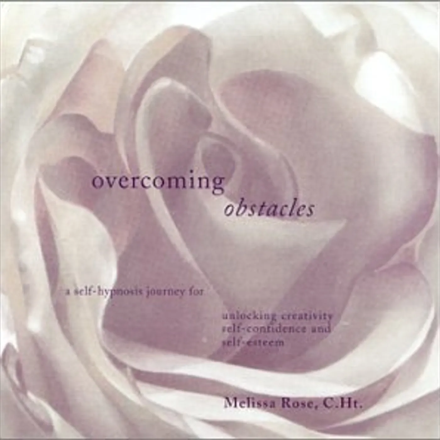 Melissa Rose OVERCOMING OBSTACLES: SELF-HYPNOSIS JOURNEY CD