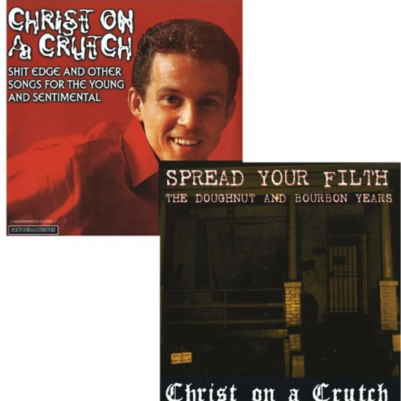 Christ On A Crutch SPREAD YOUR FILTH - THE DOUGHNUT AND BOURBON YEARS Vinyl Record