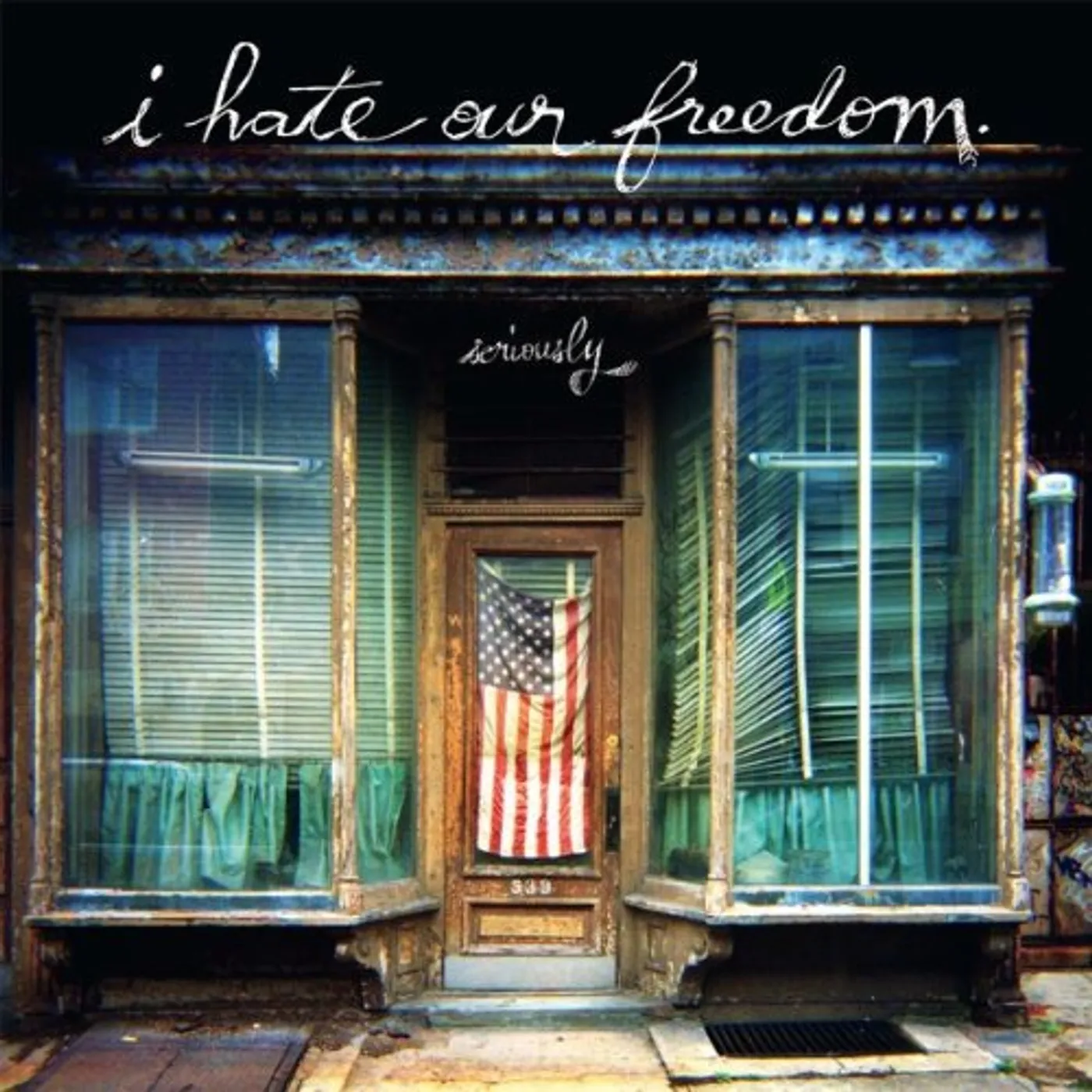 I Hate Our Freedom SERIOUSLY Vinyl Record