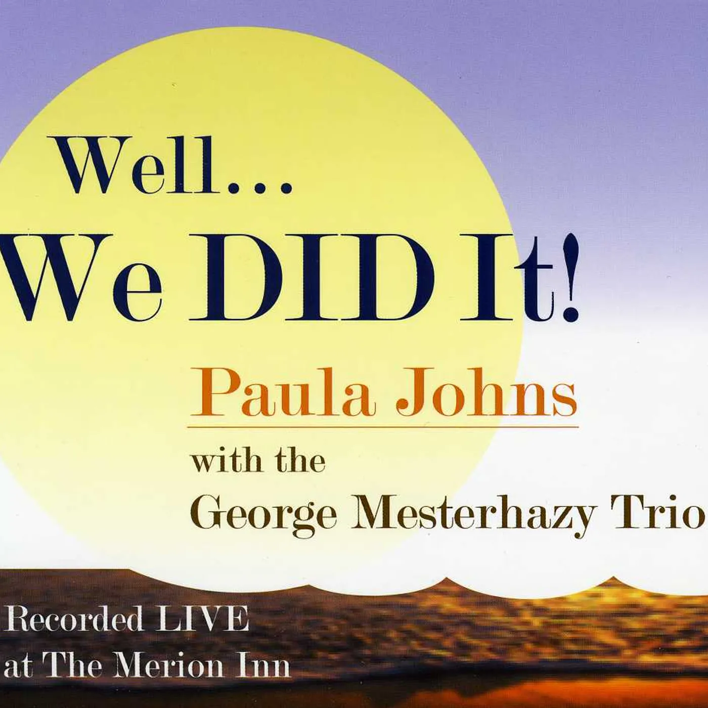 Paula Johns WELL WE DID IT: LIVE CD