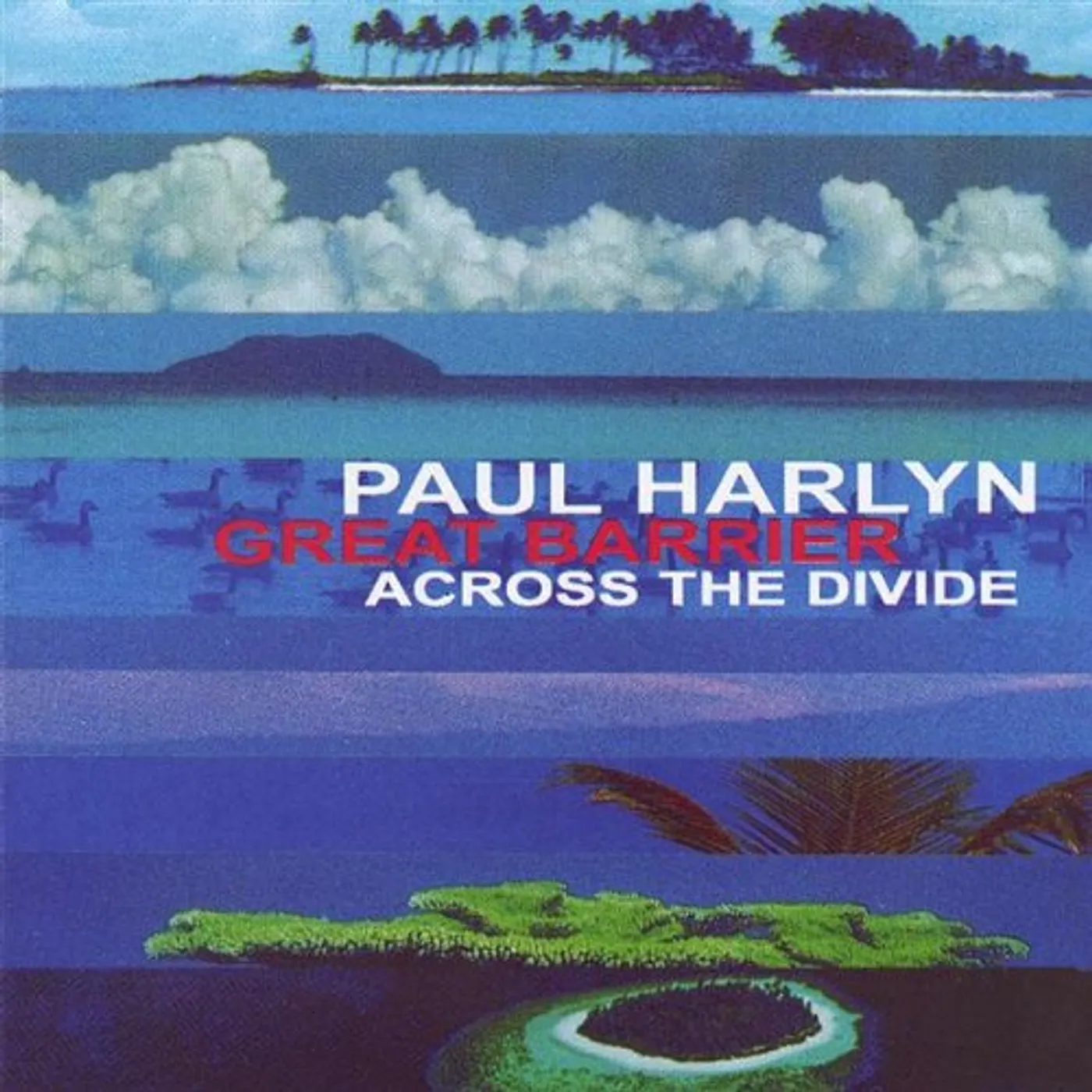 Paul Harlyn GREAT BARRIER: ACROSS THE DIVIDE CD