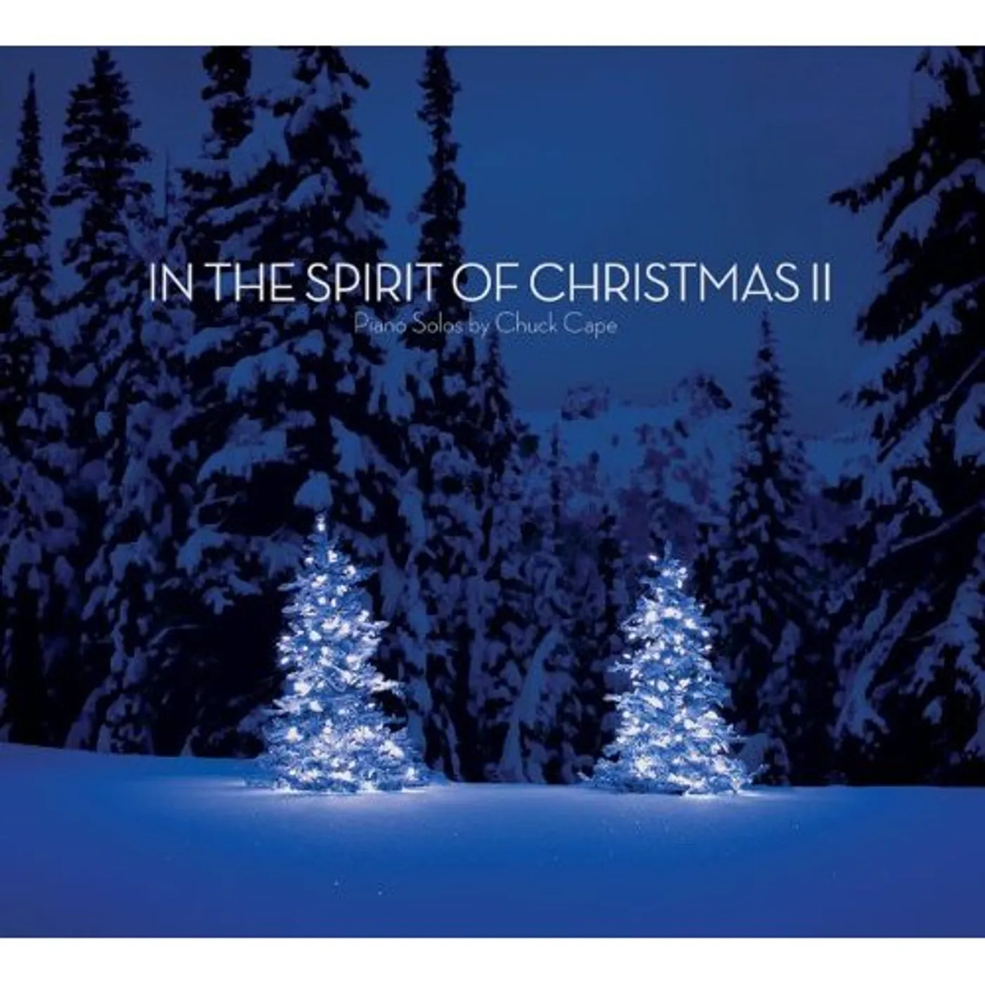 Chuck Cape IN THE SPIRIT OF CHRISTMAS 2 CD