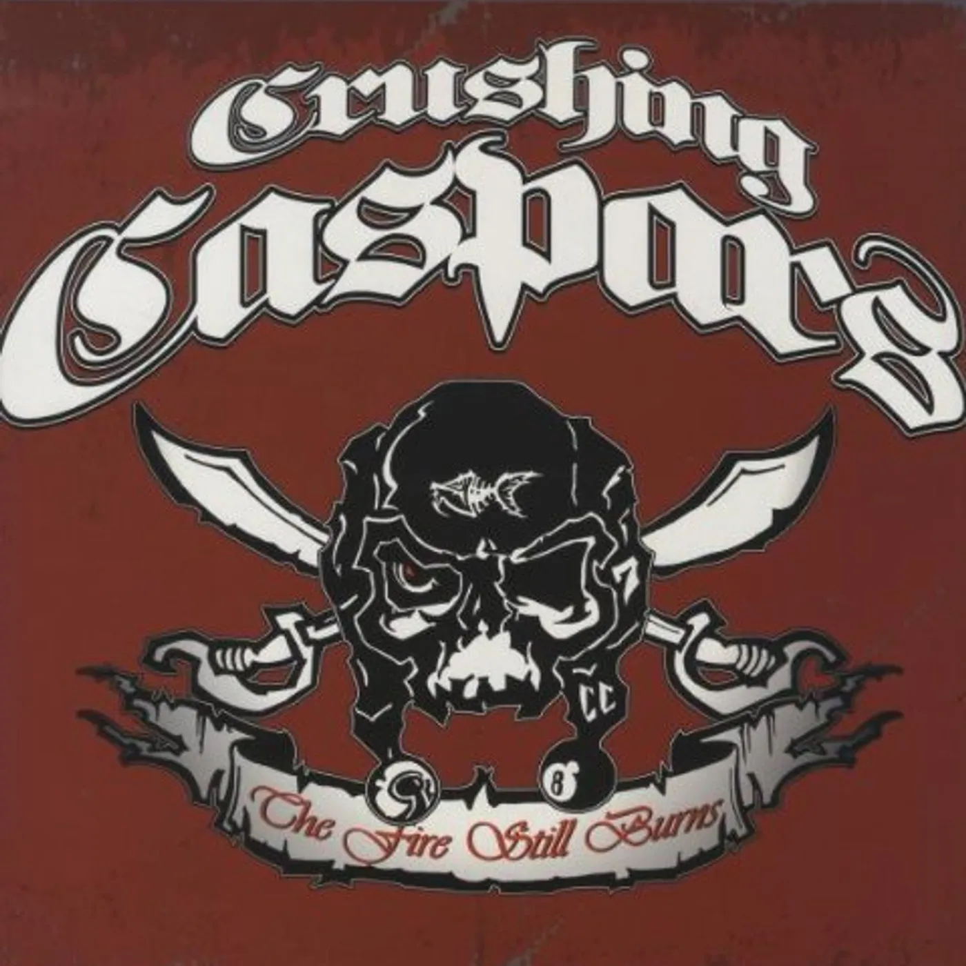 Crushing Caspars FIRE STILL BURNS Vinyl Record