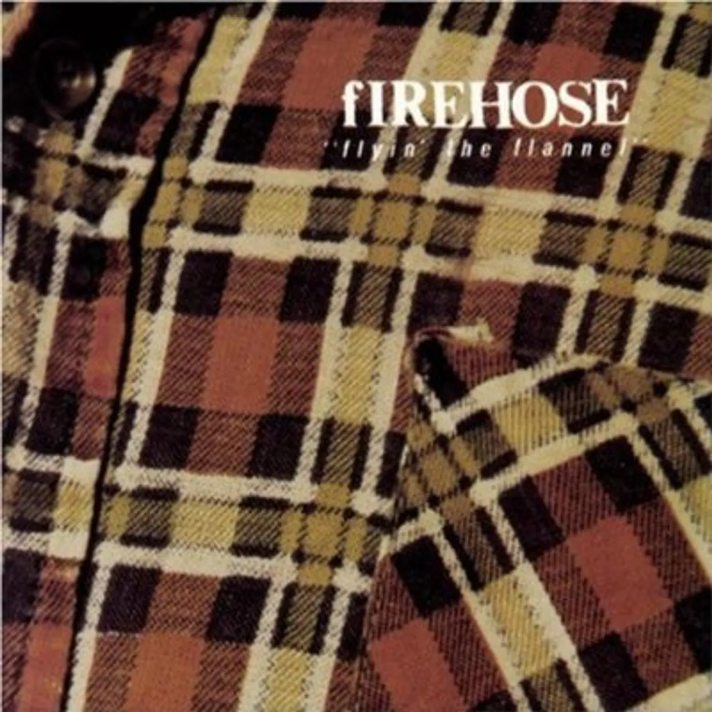 fIREHOSE FLYIN THE FLANNEL CD