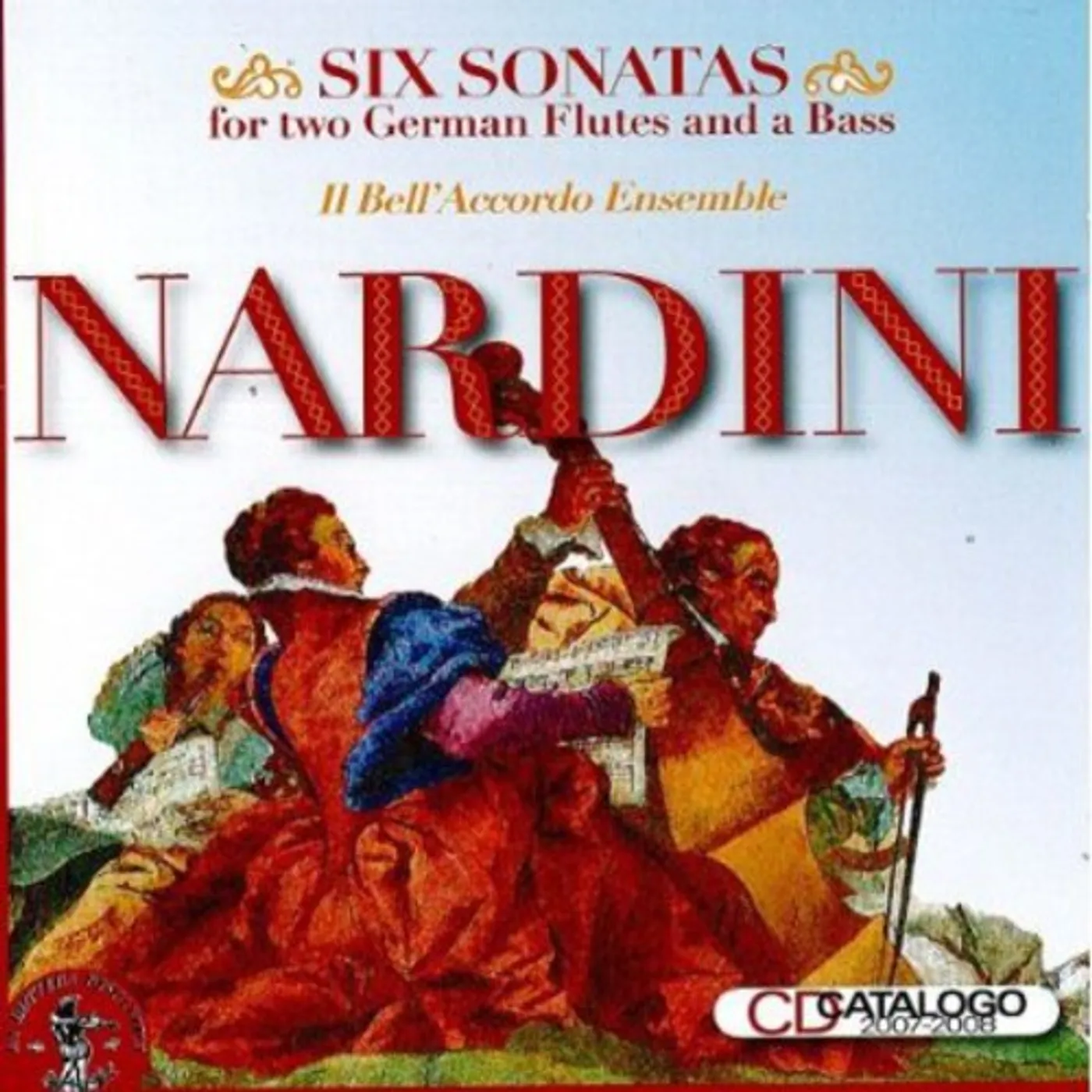 NARDINI / IL BELL'ACCORDO ENSEMBLE SIX SONATAS FOR TWO GERMAN FLUTES & A BASS CD