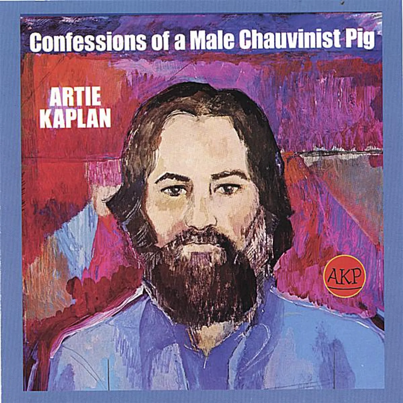 Artie Kaplan CONFESSIONS OF A MALE CHAUVINIST PIG CD