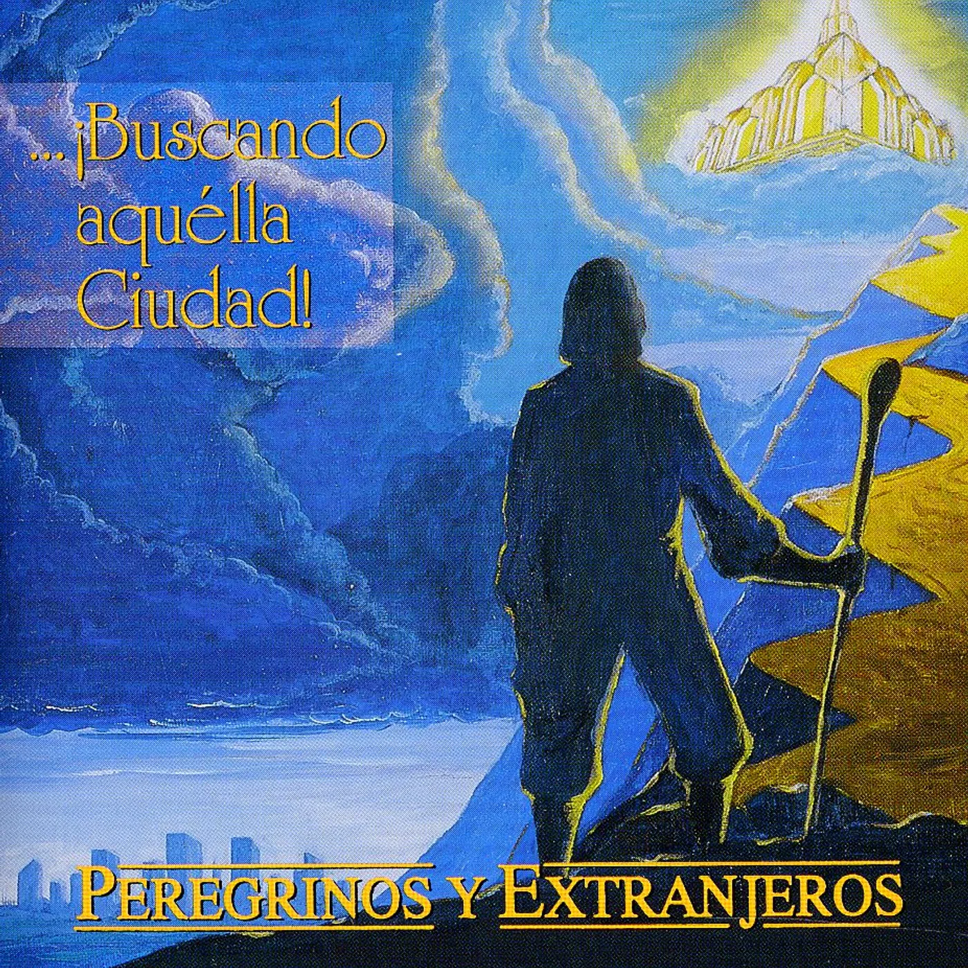 Peregrinos y Extranjeros BUSCANDO AQUELLA CIUDAD CD