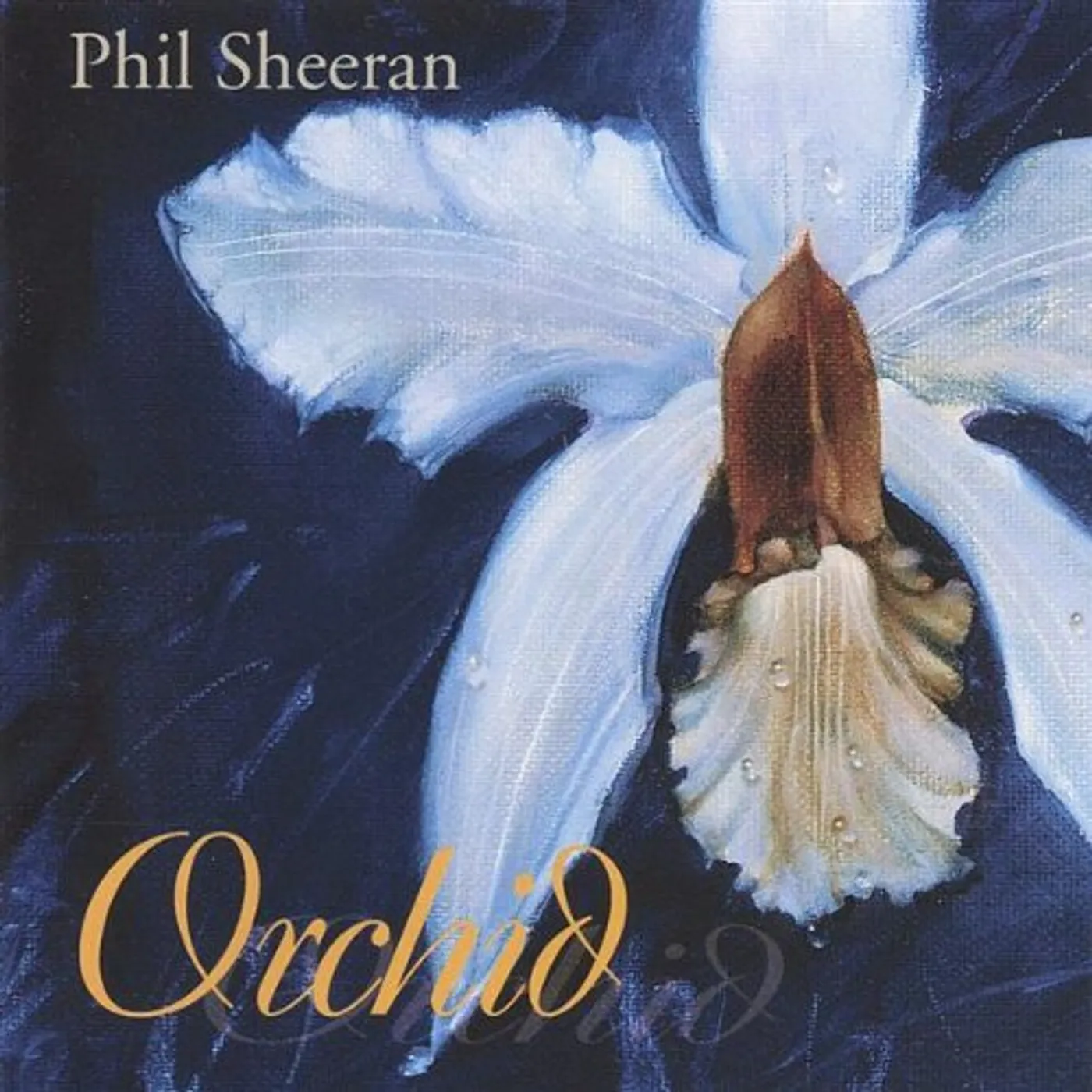 Phil Sheeran ORCHID CD