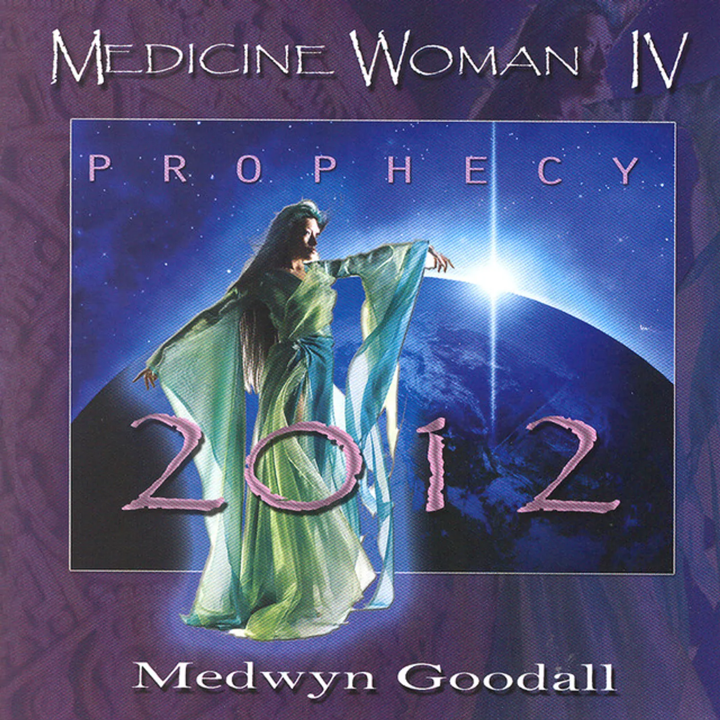 Medwyn Goodall MEDICINE WOMAN IV: PROPHECY 2012 CD