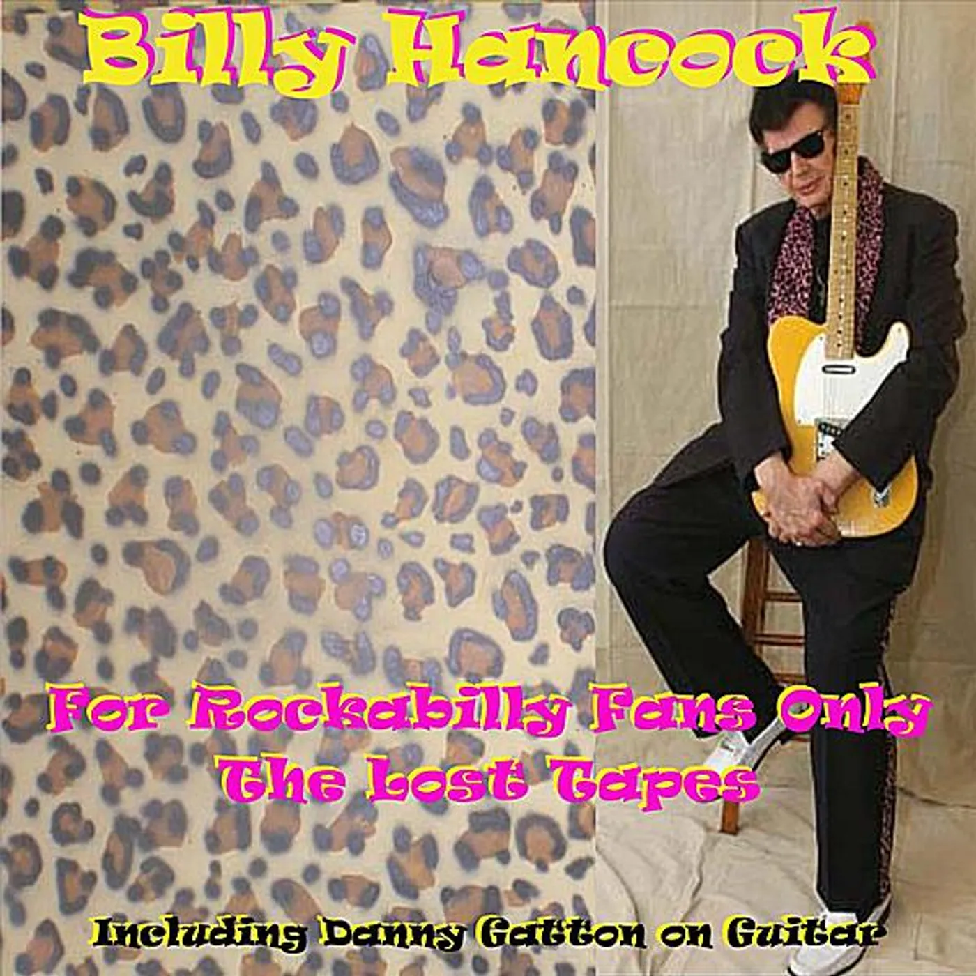 Billy Hancock FOR ROCKABILLY FANS ONLY: LOST TAPES CD