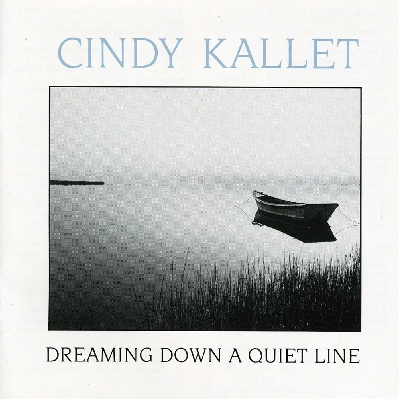 Cindy Kallet DREAMING DOWN A QUIET LINE CD