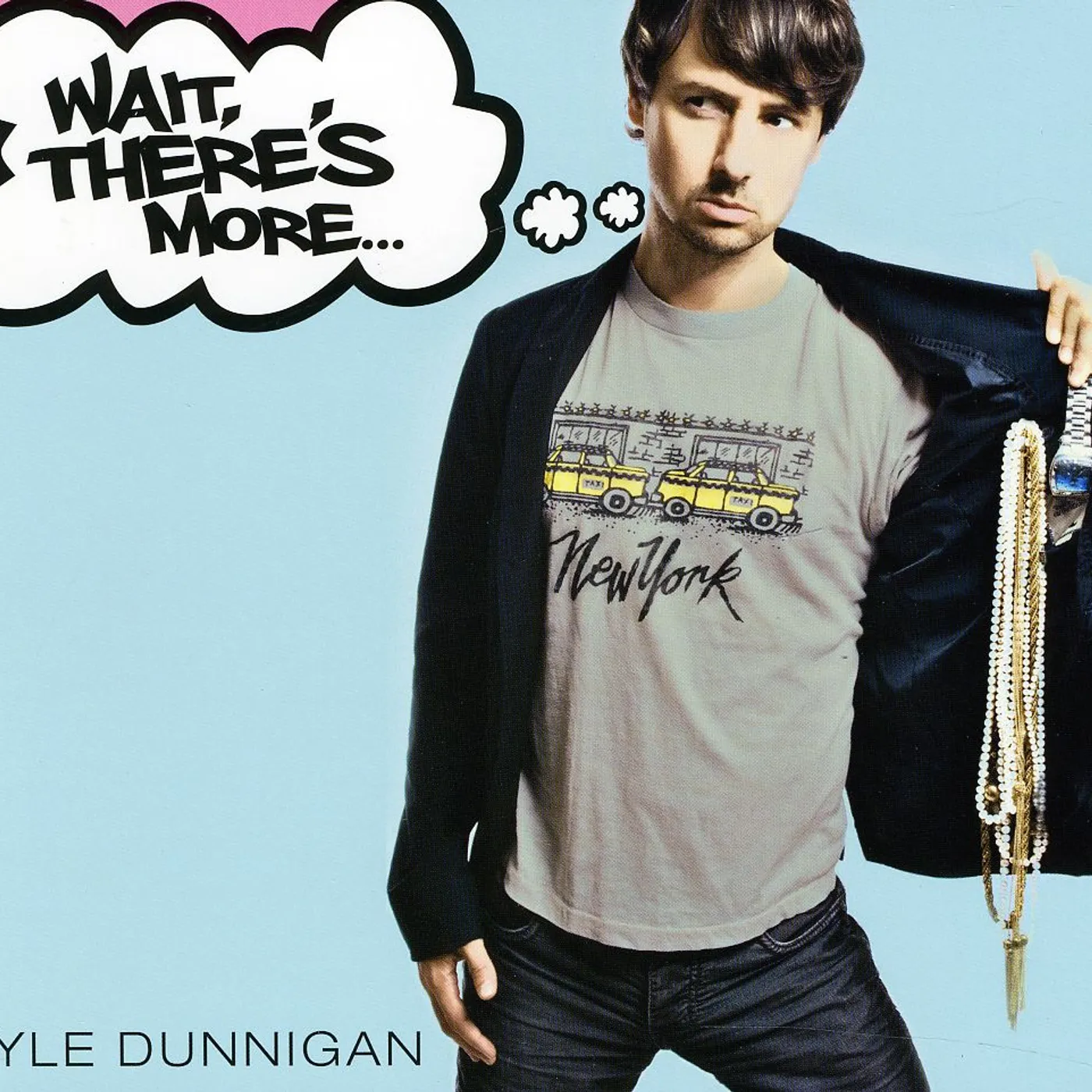 Kyle Dunnigan WAIT THERE'S MORE CD