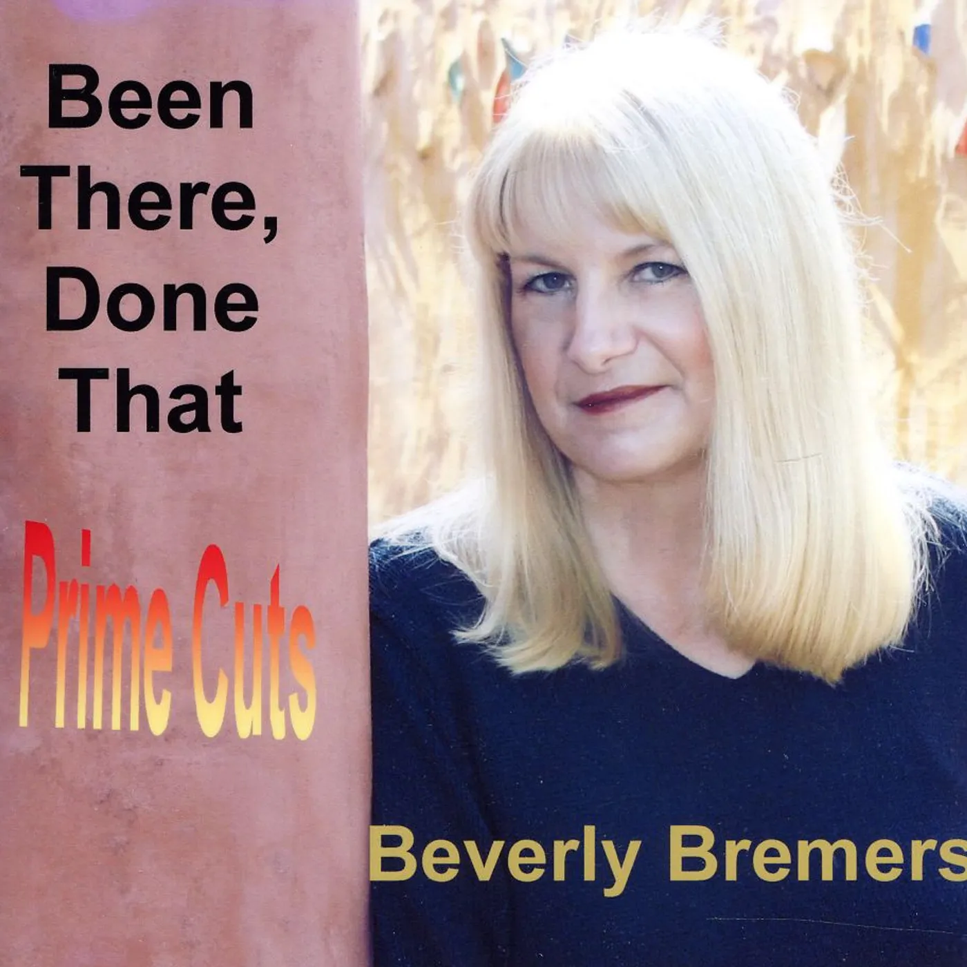 Beverly Bremers BEEN THERE DONE THAT: PRIME CUTS CD