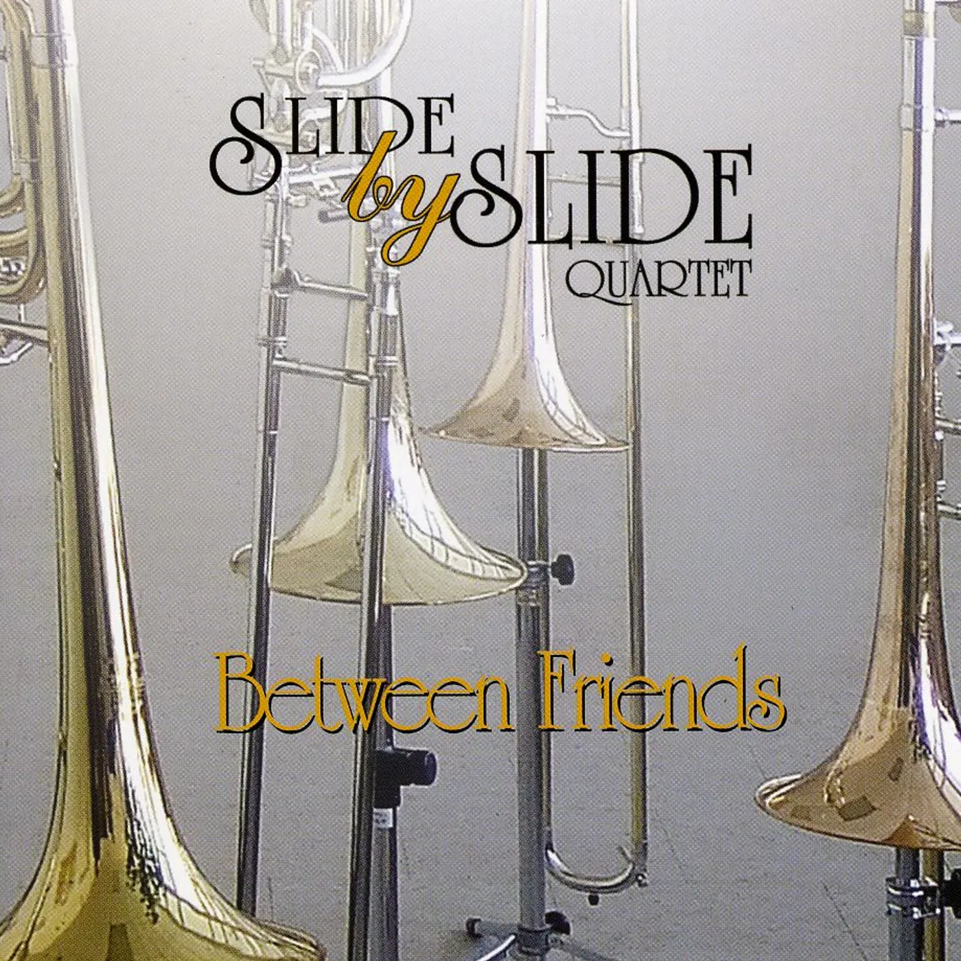 Slide By Slide Trombone Quartet BETWEEN FRIENDS CD