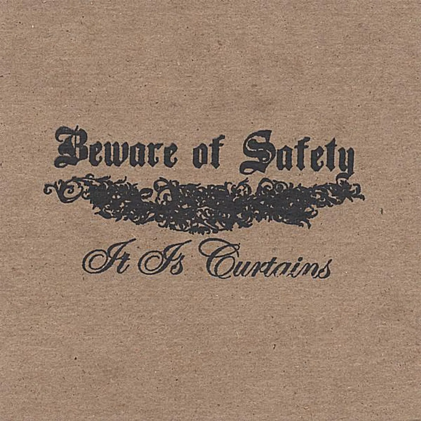 Beware of Safety IT IS CURTAINS CD