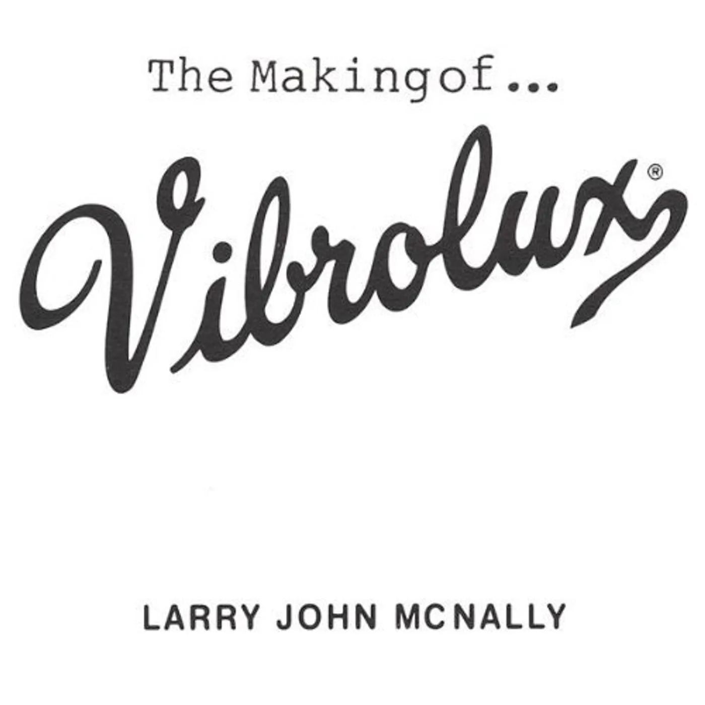 Larry John McNally MAKING OF VIBROLUX CD
