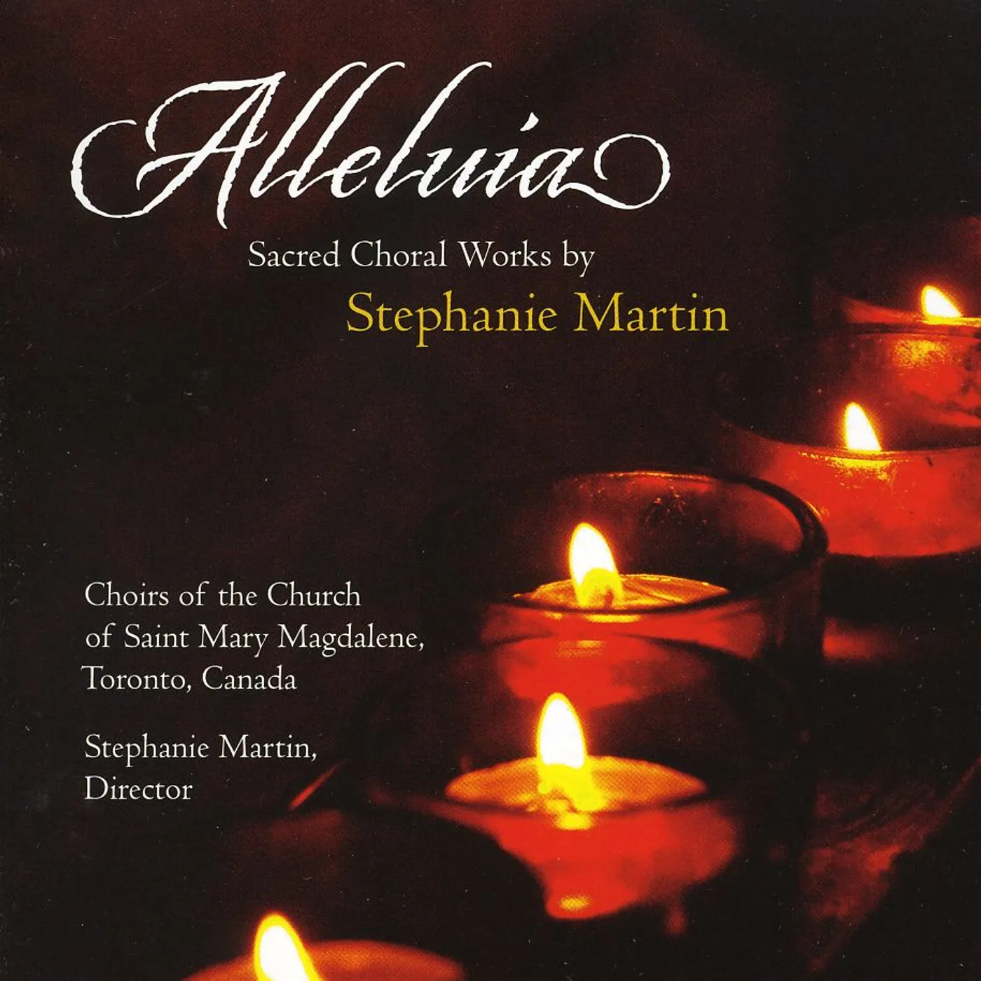 Stephanie Martin ALLELUIA: SACRED CHORAL WORKS CD
