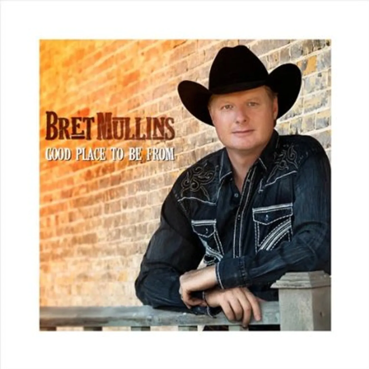 Bret Mullins GOOD PLACE TO BE FROM CD