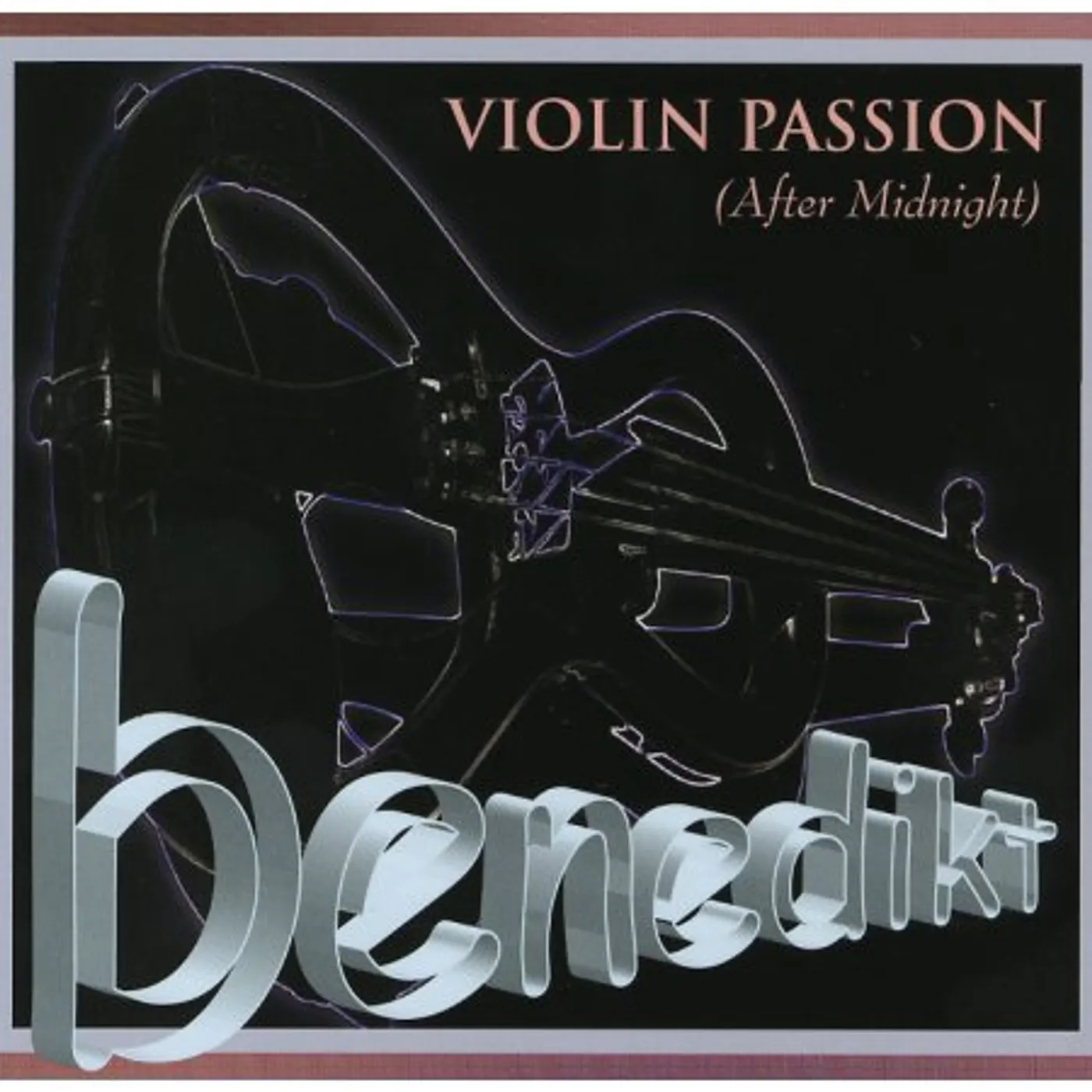 Benedikt VIOLIN PASSION:AFTER MIDNIGHT CD
