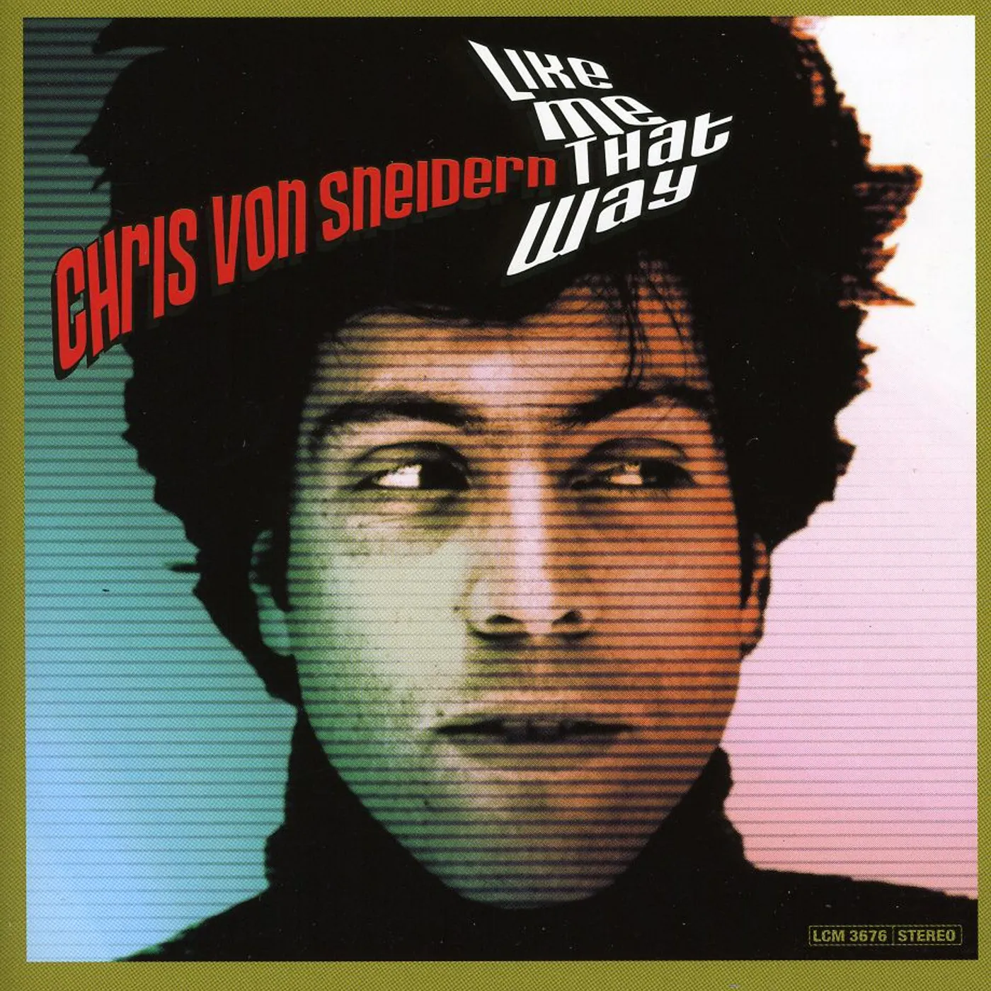 Chris von Sneidern LIKE ME THAT WAY CD
