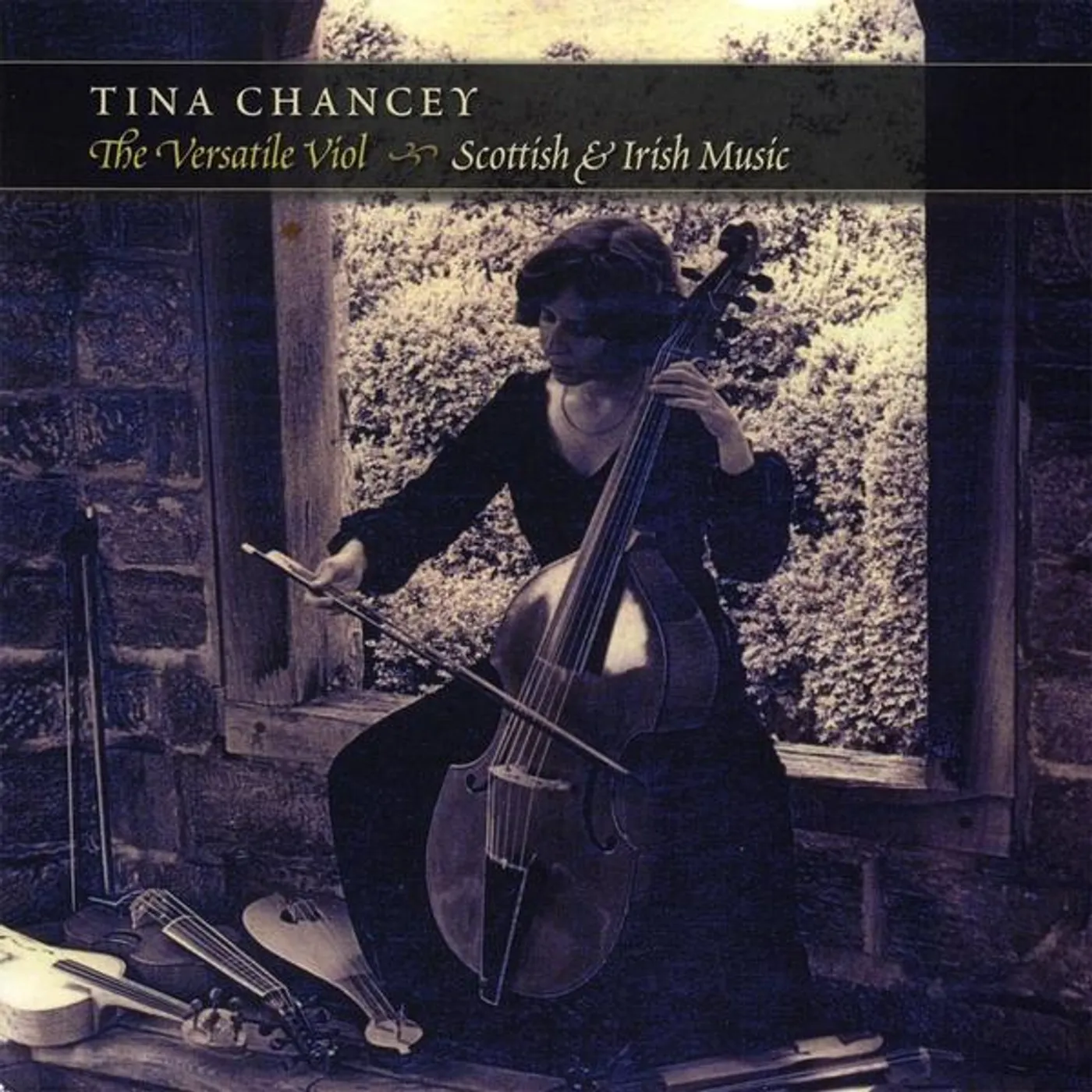Tina Chancey VERSATILE VIOL: SCOTTISH & IRISH MUSIC CD