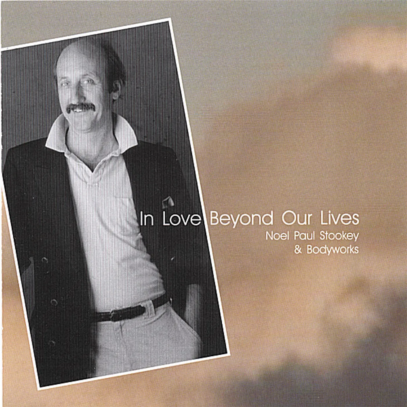 Noel Paul Stookey IN LOVE BEYOND OUR LIVES CD