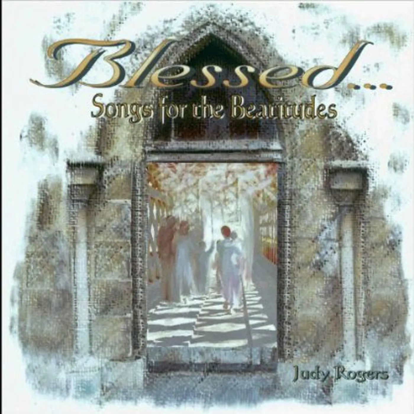 Judy Rogers BLESSED: SONGS FOR THE BEATITUDES CD