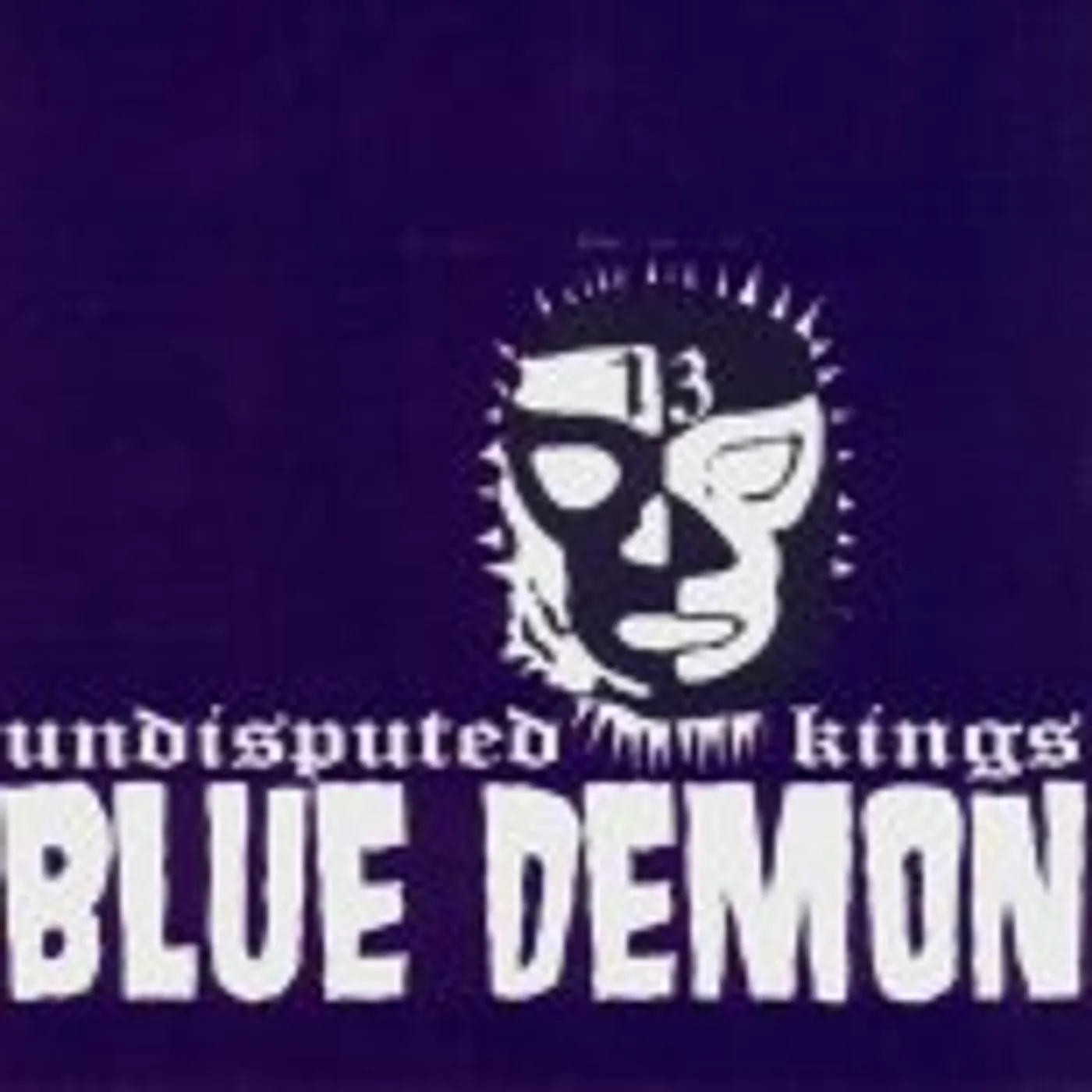 Blue Demon UNDISPUTED KINGS CD