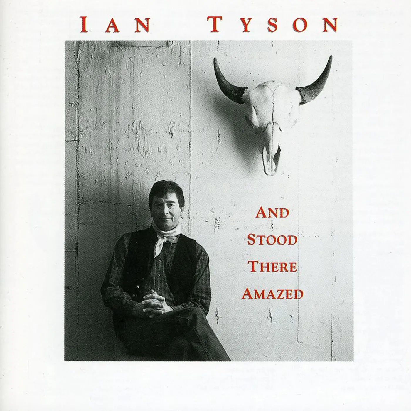 Ian Tyson AND STOOD THERE AMAZED CD