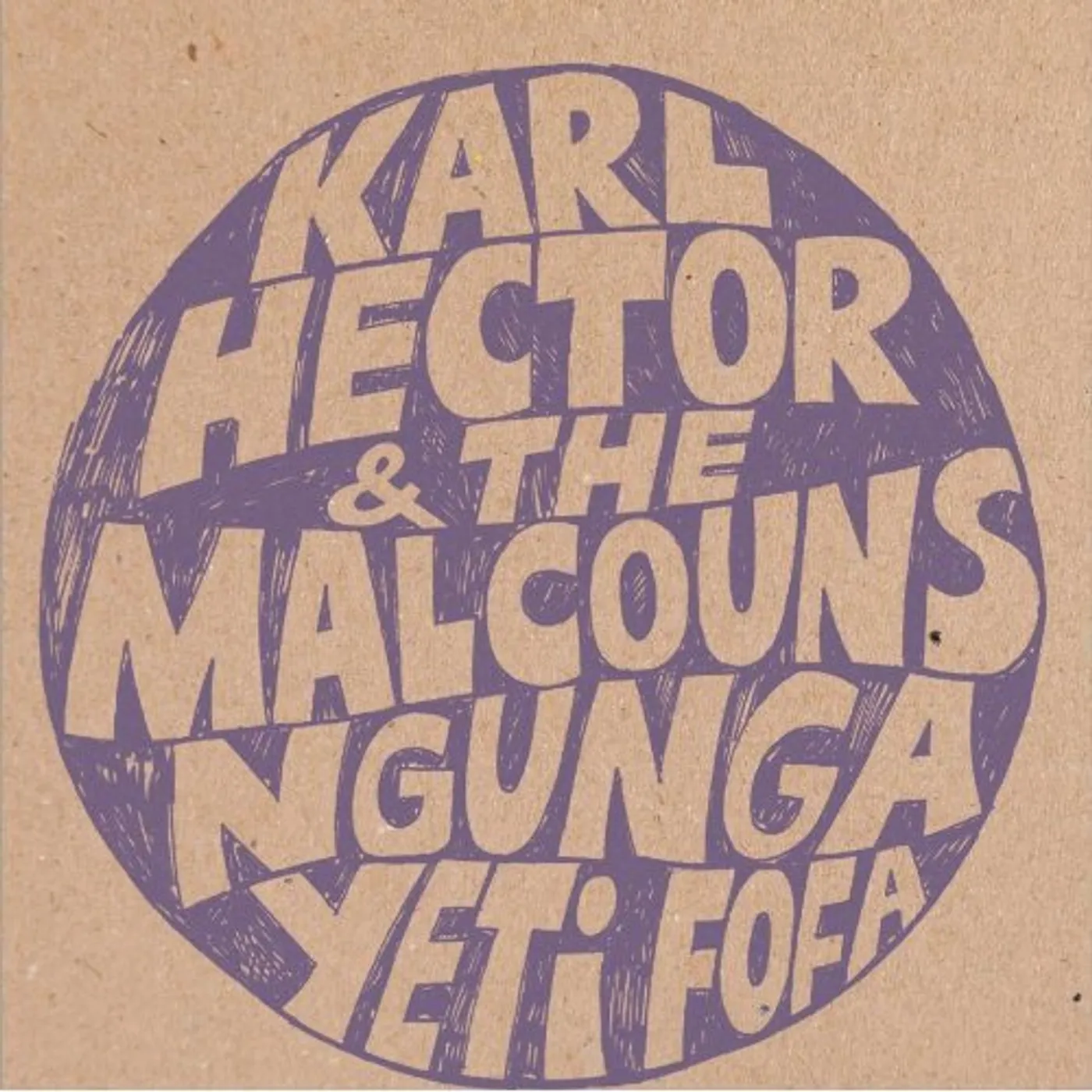 Karl Hector & The Malcouns NGUNGA YETI FOFA Vinyl Record